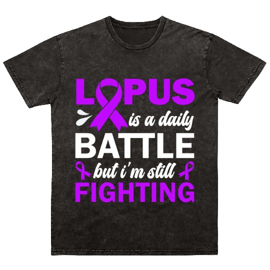 Lupus Is A Daily Battle But I'm Still Fighting Mineral Wash T Shirts
