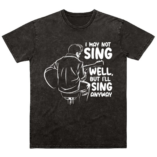 I May Not Sing Well Guitar Silhouette Guitarist Mineral Wash T Shirts