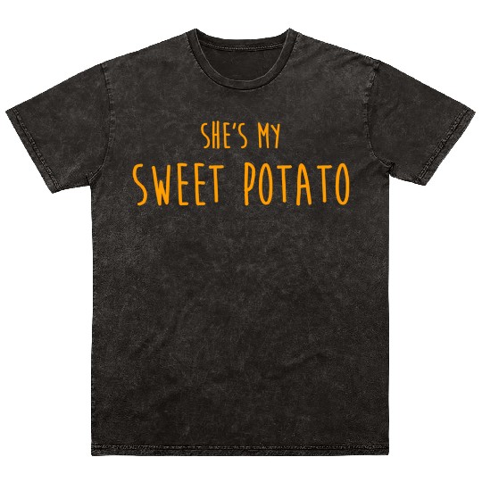 Shes My Sweet Potato For Him And Her Mineral Wash T Shirts