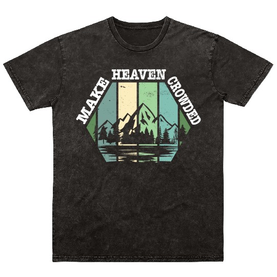 Religious Christian Make Heaven Crowded Jesus Mineral Wash T Shirts