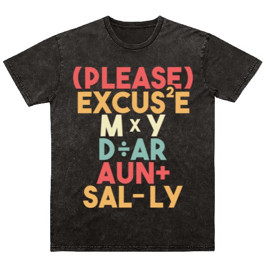 Math Teacher Please Excuse My Dear Aunt Sally Mineral Wash T Shirts
