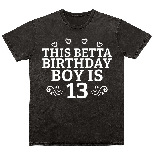 This Betta Is 13 Years Betta Fish Mineral Wash T Shirts
