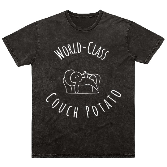 World Class Couch Potato Unparalleled In Laziness Mineral Wash T Shirts