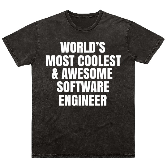 World s Most Coolest And Awesome Software Engineer Mineral Wash T Shirts