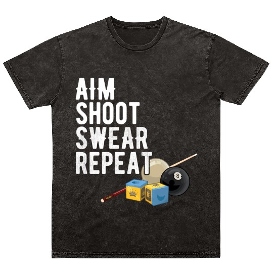 Aim Shoot Swear Repeat - Pool Player - Hall Shark Mineral Wash T Shirts