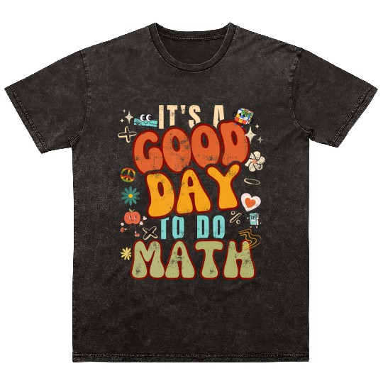 Back To School It's A Good Day To Do Math for Math Mineral Wash T Shirts