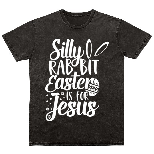 Silly Rabbit Easter Is For Jesus Mineral Wash T Shirts