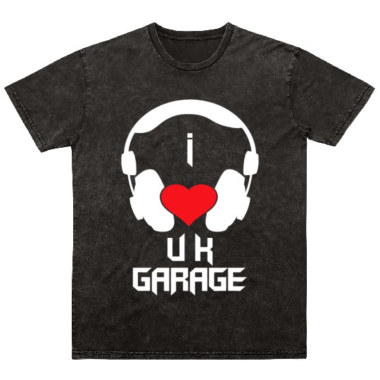 I Love UK Garage - EDM Electronic Dance Music Rave Mineral Wash T Shirts