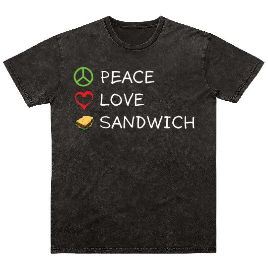 Peace Love Sandwich Hippie Sandwich Lover Mineral Wash T Shirts