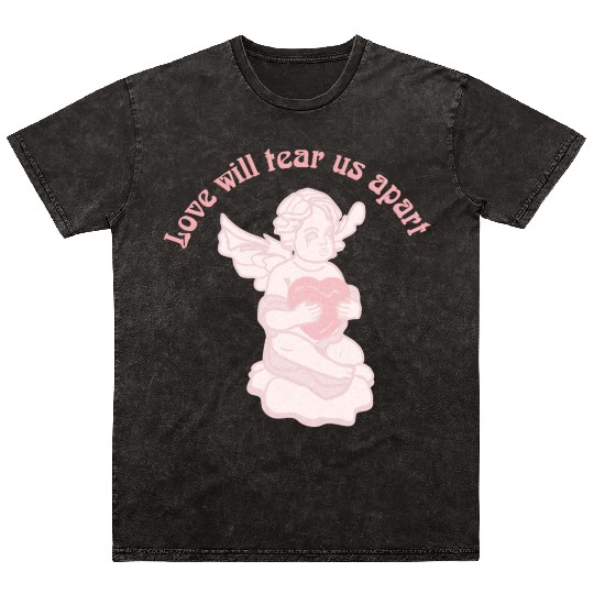 Love Will Tear Us Apart Mineral Wash T Shirts