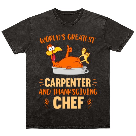 World Greatest Carpenter And Thanksgiving Mineral Wash T Shirts