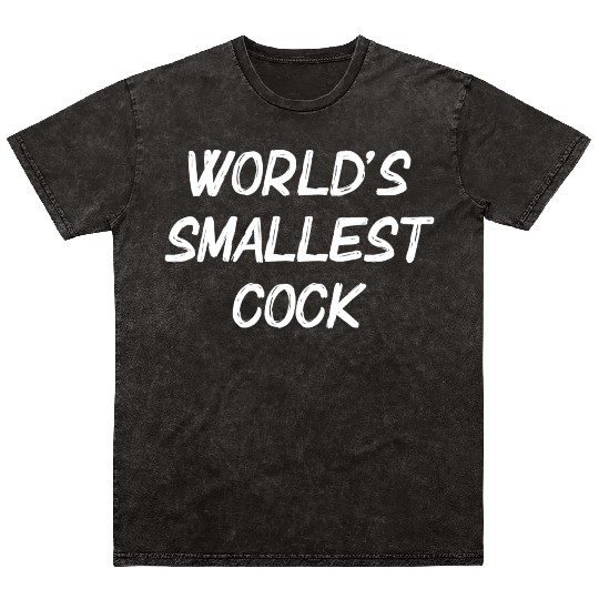 World s Smallest Cock Mineral Wash T Shirts
