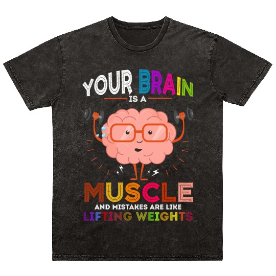 Growth Mindset Teacher Your Brain Is A Muscle Mineral Wash T Shirts