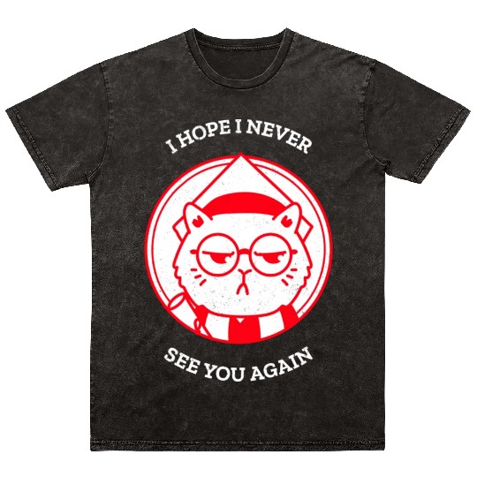 I Hope I Never See U Again Meow Cats Mineral Wash T Shirts