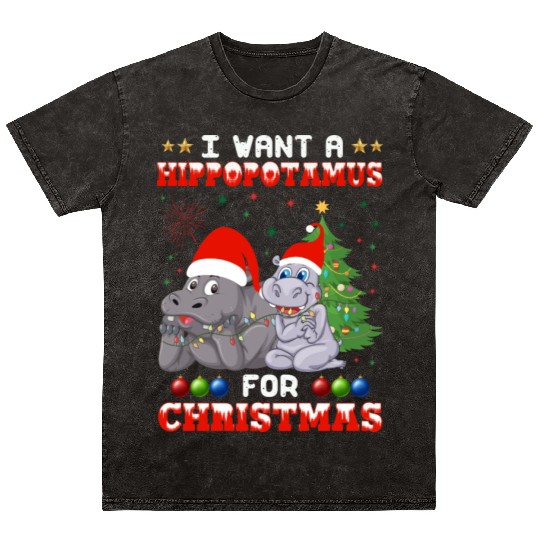 I Want Hippopotamus For Christmas Hippo Lover Xmas Mineral Wash T Shirts