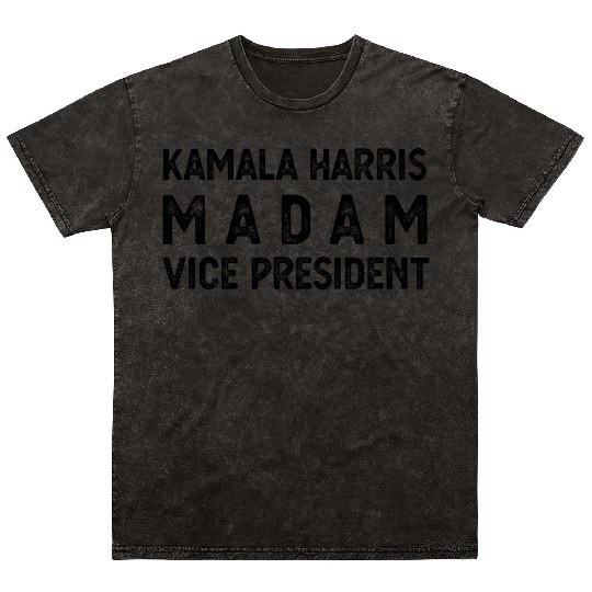 Madam Vice President Kamala Harris Kamala Harris Mineral Wash T Shirts