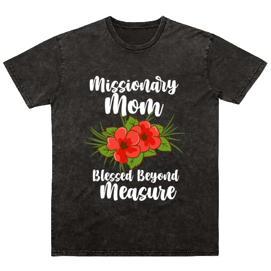 Missionary Mom Blessed Beyond Measure Mineral Wash T Shirts