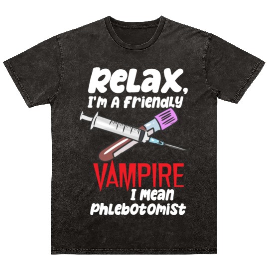 Relax, I'm A Friendly Vampire I Mean Phlebotomist Mineral Wash T Shirts