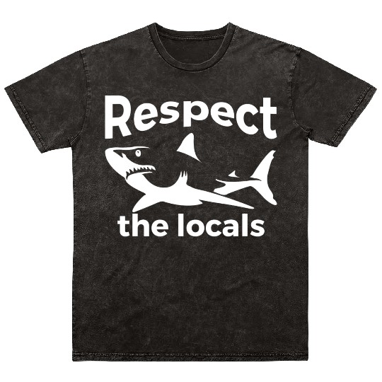 Respect The Locals Nature Joke Mineral Wash T Shirts