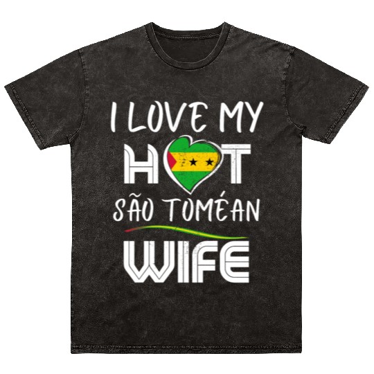 Funny I Love My Hot São Toméan Wife Husband Mineral Wash T Shirts