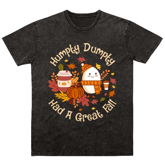 Humpty Dumpty Had a Great Fall Mineral Wash T Shirts