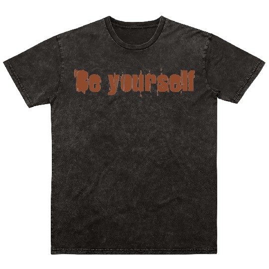 Be yourself Mineral Wash T Shirts