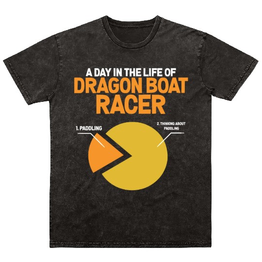 Funny Day Life Of Dragon Boat Racer Paddling Mineral Wash T Shirts