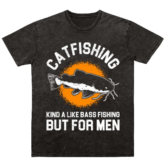 Catfishing is like Bass Fishing but for Men Mineral Wash T Shirts