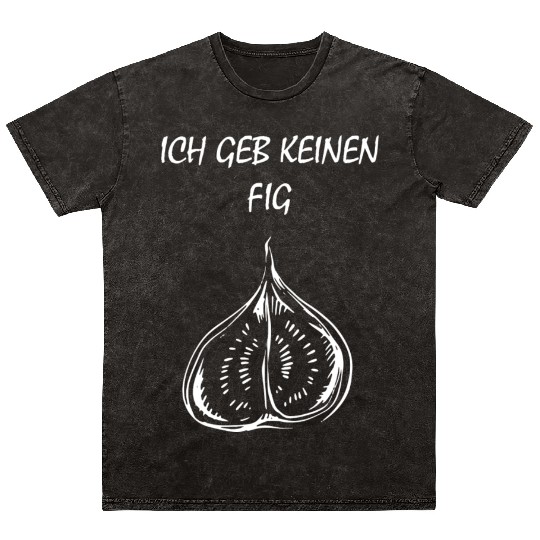 Fig Plant Fruit Gift Gifts Mineral Wash T Shirts