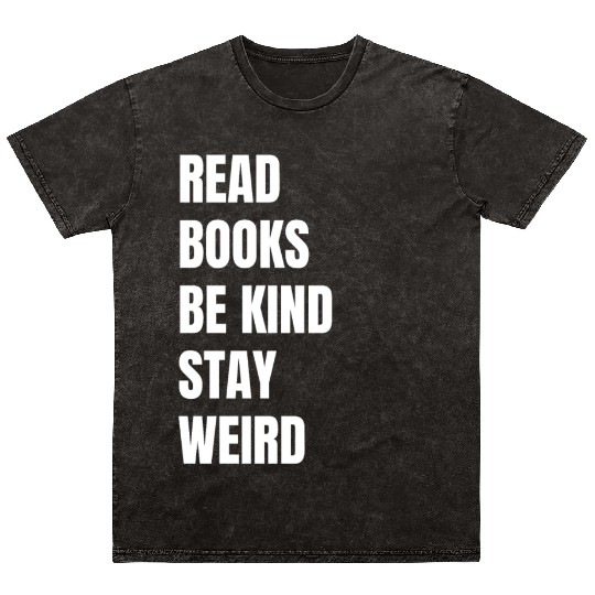 Read Books Be Kind Stay Weird Teacher Mineral Wash T Shirts