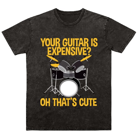 Your Guitar Is Expensive, Oh That's Cute 2 Mineral Wash T Shirts