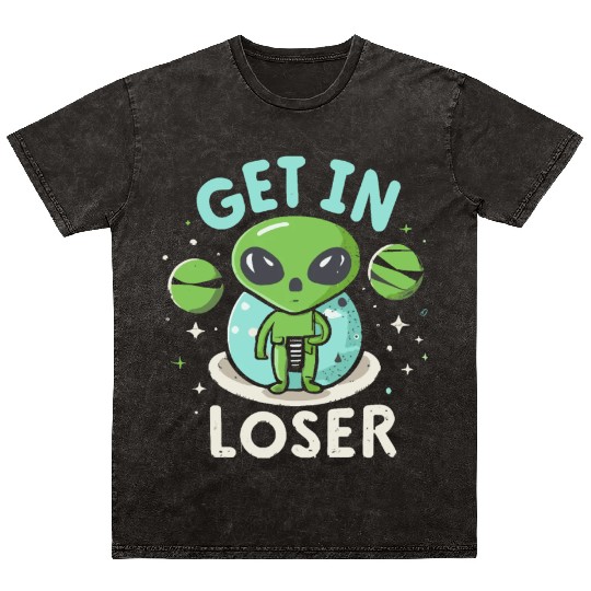 Get In Loser Alien UFO Funny Mineral Wash T Shirts