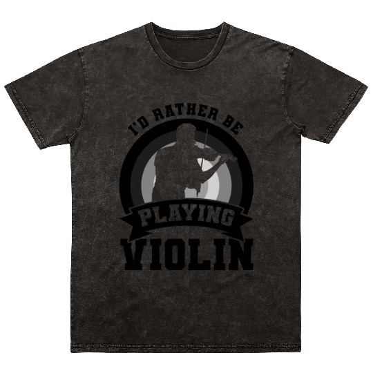 Violin Player Quote Mineral Wash T Shirts