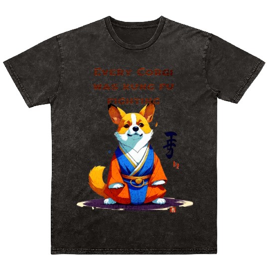 Every corgi was kung fu fighting Mineral Wash T Shirts