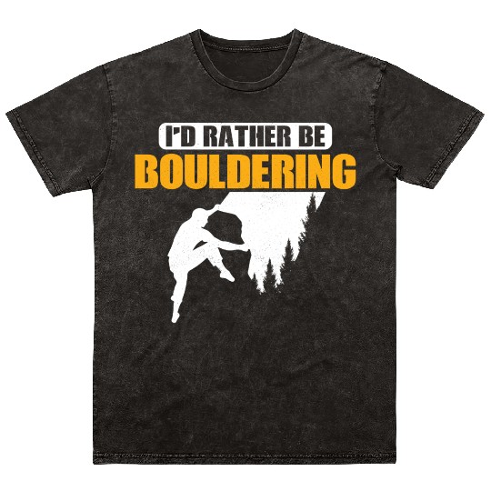 I'd Rather Be Bouldering Climbing Boulder Mineral Wash T Shirts