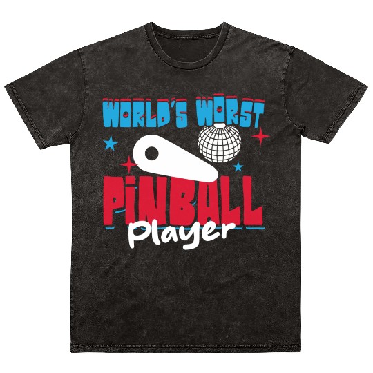 World s Worst Pinball Player Mineral Wash T Shirts
