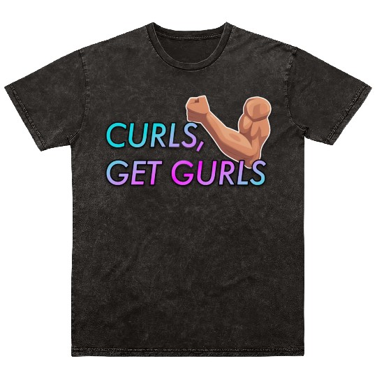 CURLS GET GURLS GYM MUSCLE Mineral Wash T Shirts