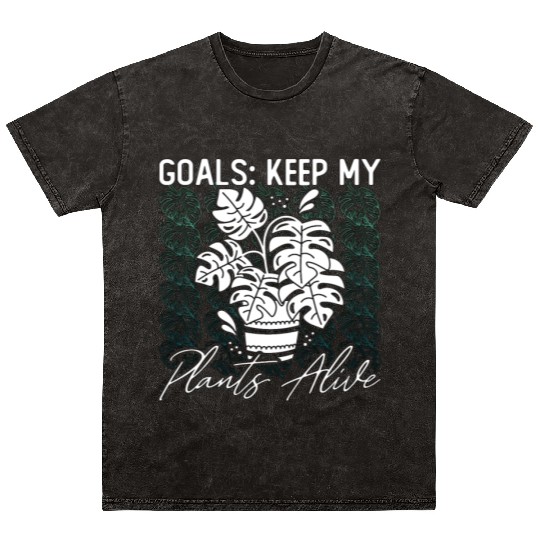 Monstera Goals Keep My Plants Alive Balcony Plants Mineral Wash T Shirts