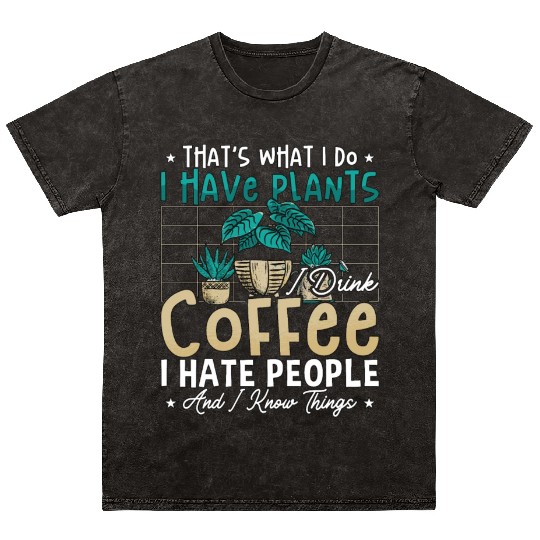 Houseplants That's What I Do I Have Plants Florist Mineral Wash T Shirts