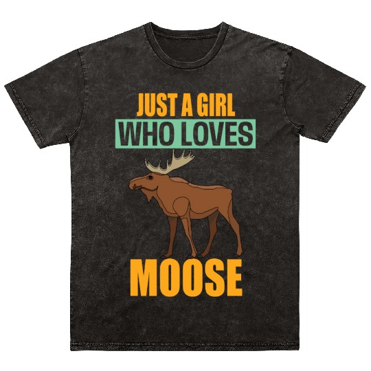 Just A Girl Who Loves Moose Mineral Wash T Shirts