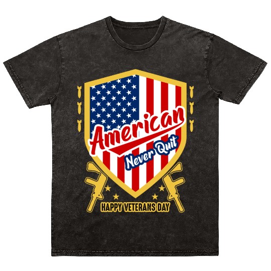 American Never Quit Happy Veterans Day Mineral Wash T Shirts