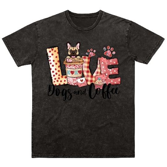 Frenchie Dog Coffee Lover Dog Mom Valentines Day Mineral Wash T Shirts