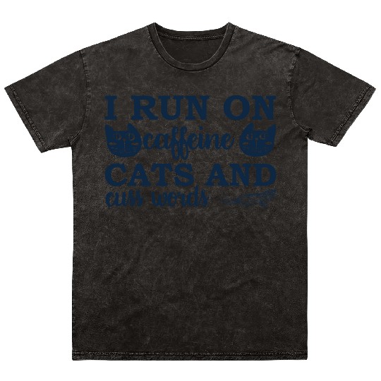 i run on caffeine cats and cuss words Mineral Wash T Shirts