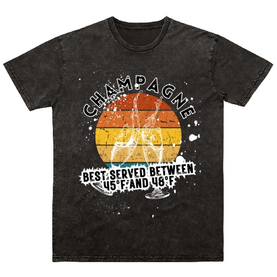 Champagne Best Served Between 45°F And 48°F Mineral Wash T Shirts