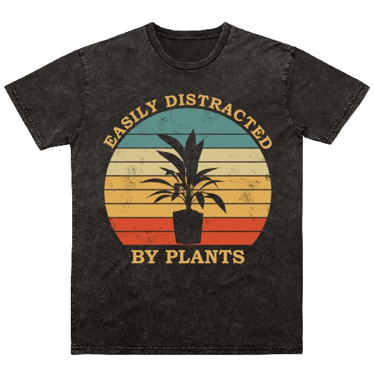 Garden Lover Design Easily Distracted By Plants Mineral Wash T Shirts
