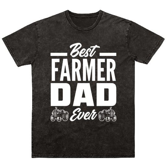 Best Farmer Dad Ever Funny Farmer Gift Mineral Wash T Shirts