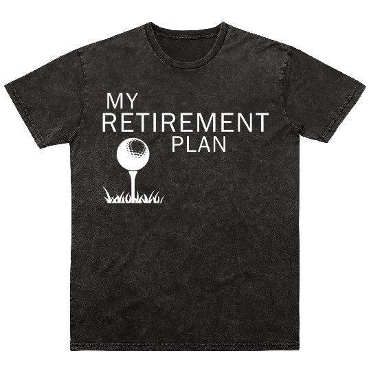 My Retirement Plan - Golf Mineral Wash T Shirts