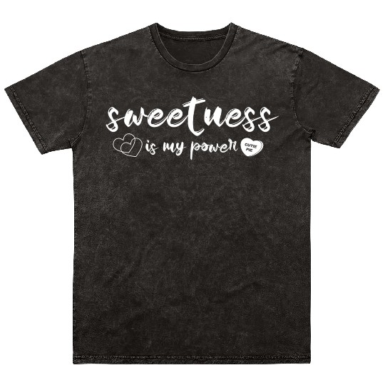 sweetness is my power Mineral Wash T Shirts