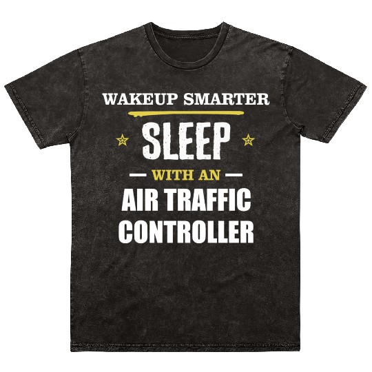 Wakeup Smarter Sleep WIth Air Traffic Controller Mineral Wash T Shirts
