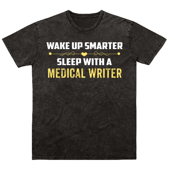 Wake Up Smarter Sleep With A MEDICAL WRITER Mineral Wash T Shirts